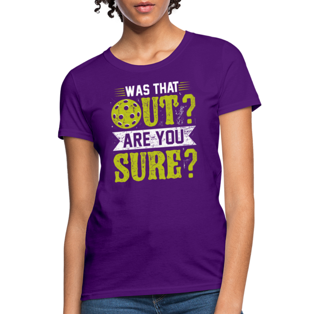 Was That Out Are You Sure (Pickleball) Women's Contoured T-Shirt - purple