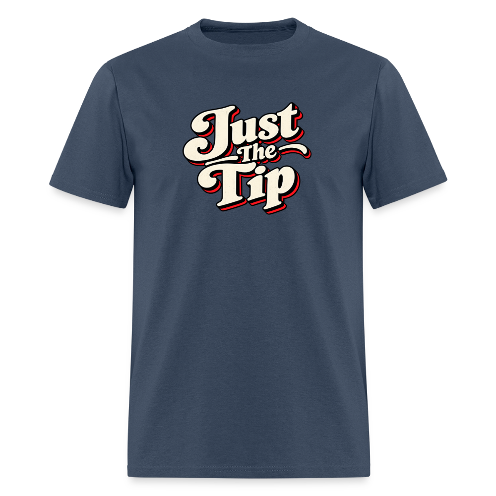 Just the Tip Funny Adult Humor T-Shirt Color: Blue Dusk