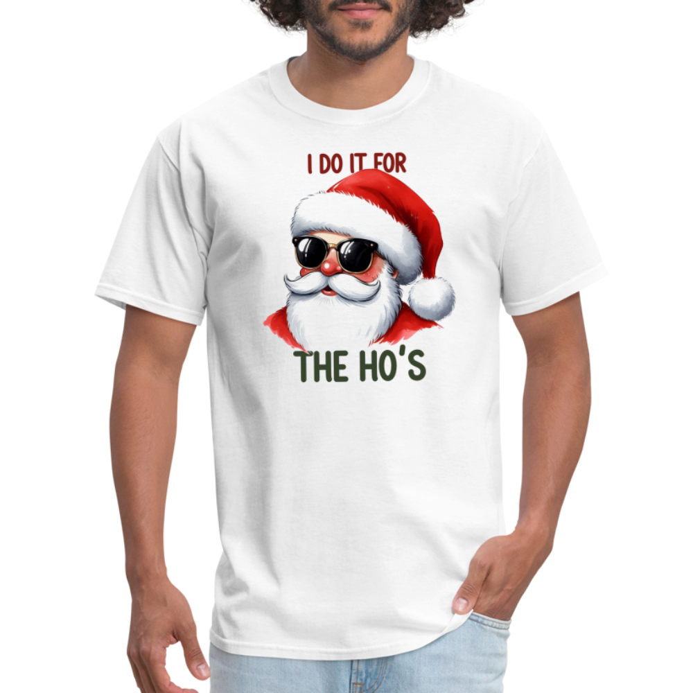 I Do It for the Ho's T-Shirt - white