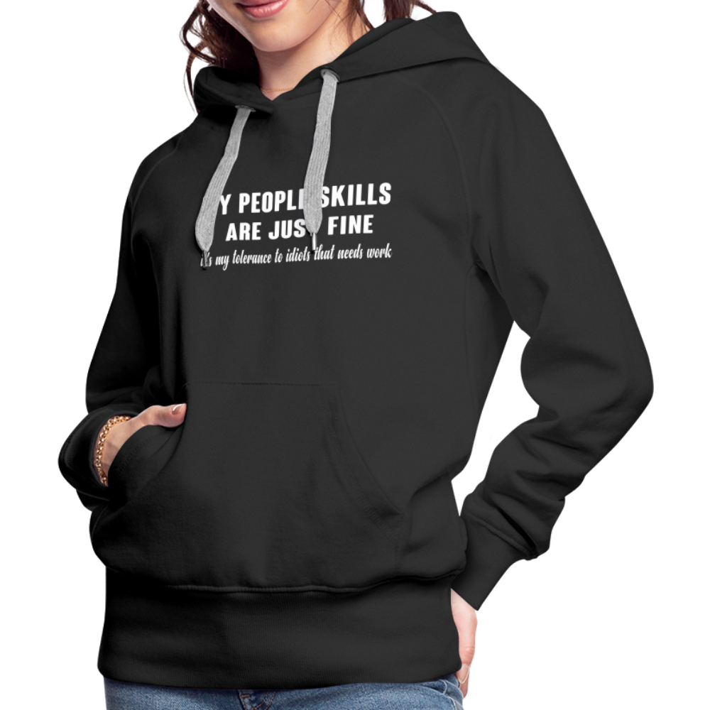 It's My Tolerance To Idiots That Needs Work Women’s Premium Hoodie - black