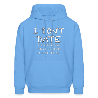 I Don't Date, I Foster Hoodie (Funny Dating Humor) - carolina blue