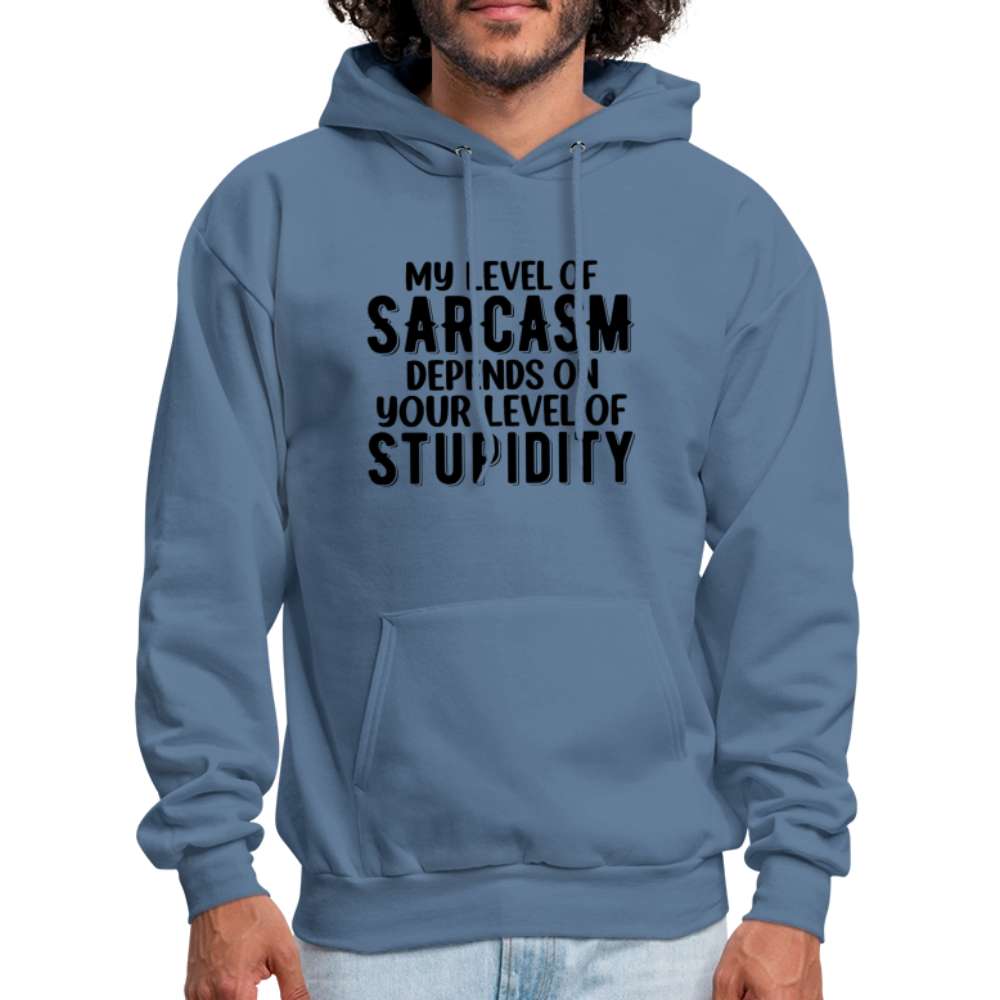 My Level of Sarcasm Depends on You Level of Stupidity Hoodie - denim blue