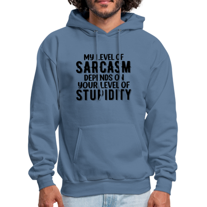 My Level of Sarcasm Depends on You Level of Stupidity Hoodie - denim blue