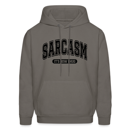 Sarcasm It's How I Hug Hoodie - asphalt gray