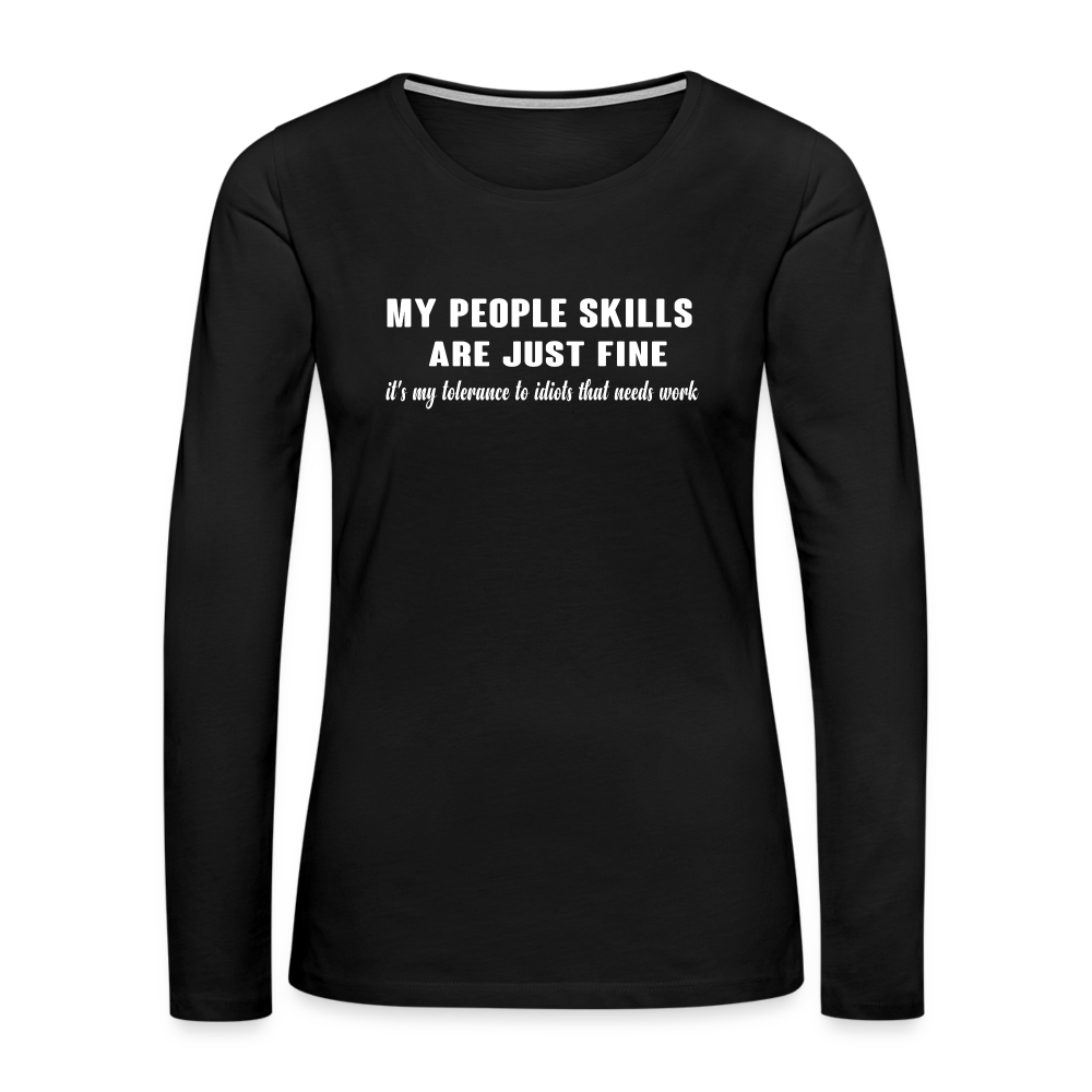 My People Skills Are Just Fine Women's Premium Long Sleeve T-Shirt - black