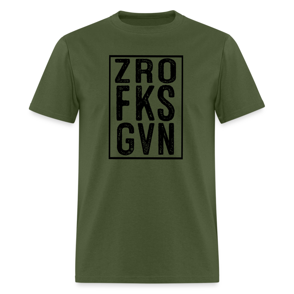 Zero Fucks Given (ZRO FKS GVN) T-Shirt - military green