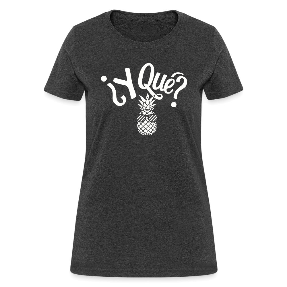 Y Que Piña (Latin Attitude) Women's Contoured T-Shirt - heather black