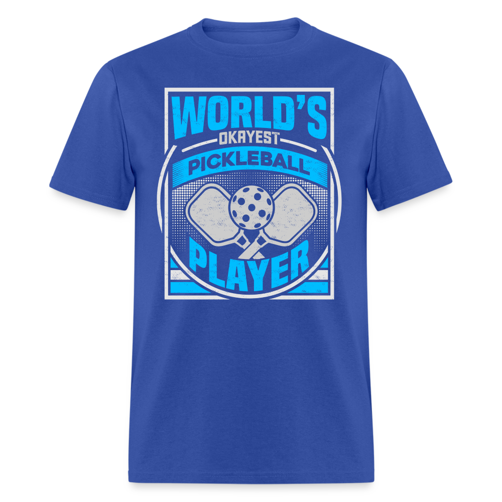 World's Okayest Pickleball Player T-Shirt - royal blue