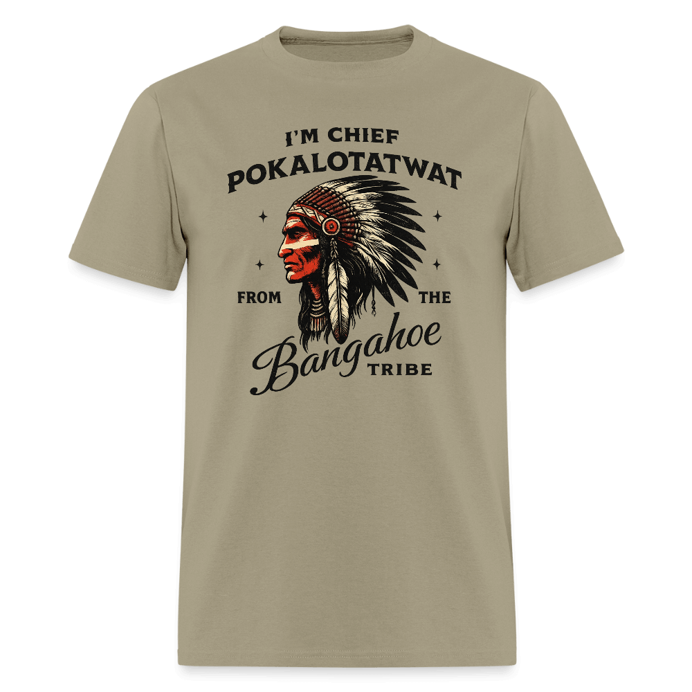 Chief Pokalotatwat From the Bangahoe Tribe T-Shirt Color: khaki