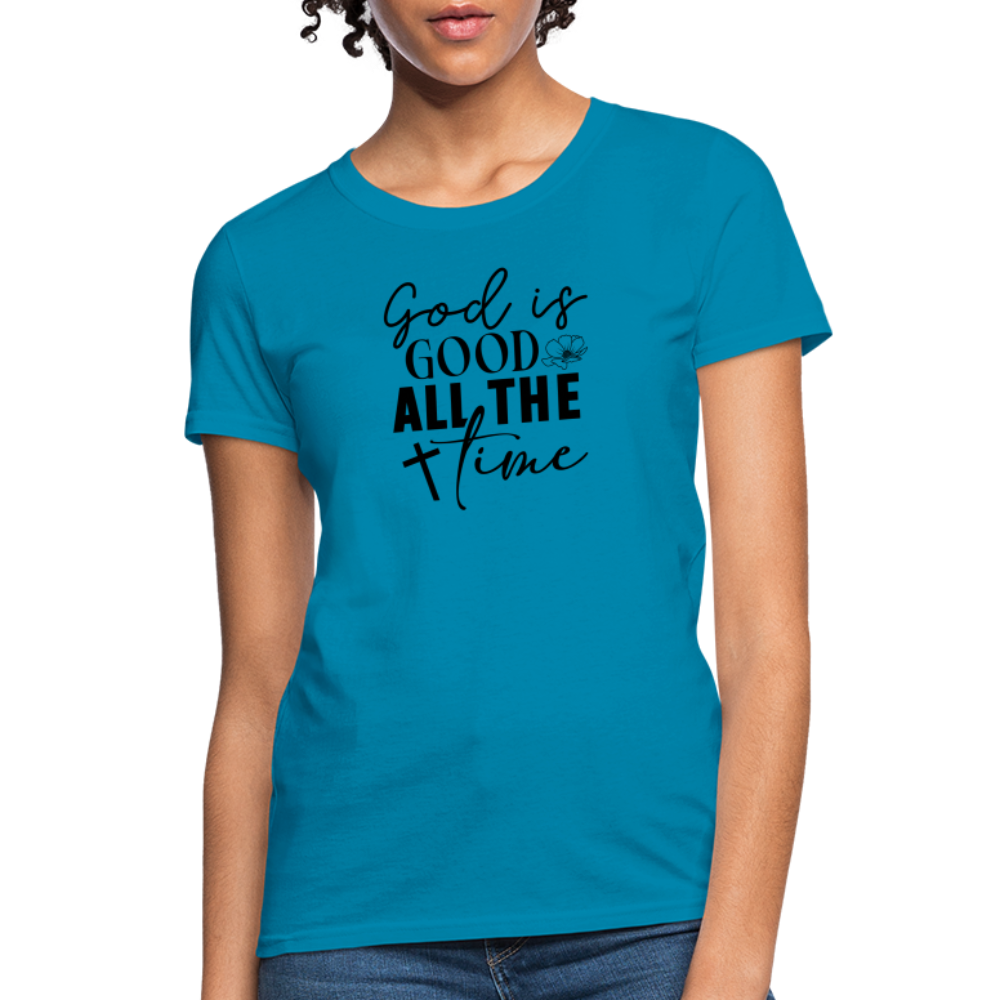 God is Good All The Time Women's T-Shirt - turquoise