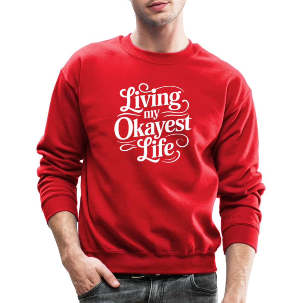 Living My Okayest Life Sweatshirt - red