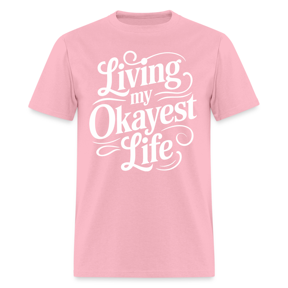 Living My Okayest Life T-Shirt - pink