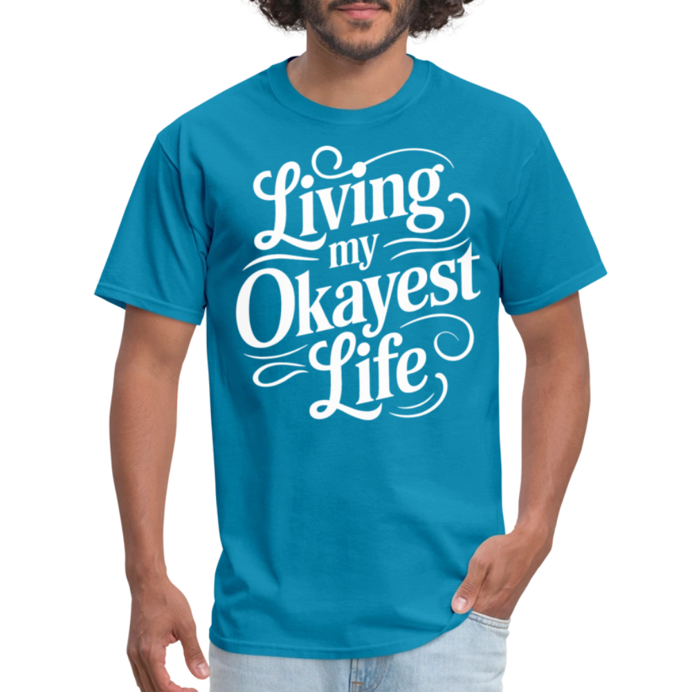 Living My Okayest Life T-Shirt - turquoise