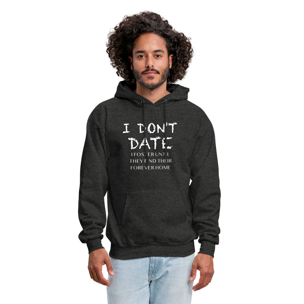 I Don't Date, I Foster Hoodie (Funny Dating Humor) - charcoal grey