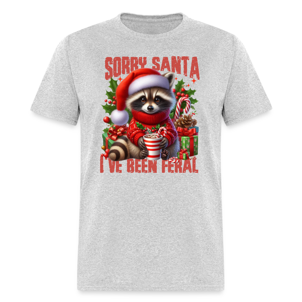 Sorry Santa I've Been Feral T-Shirt - heather gray