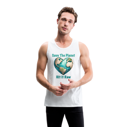 Save The Planet Hit It Raw Men’s Premium Tank Top (Funny Environmental Awareness) - white