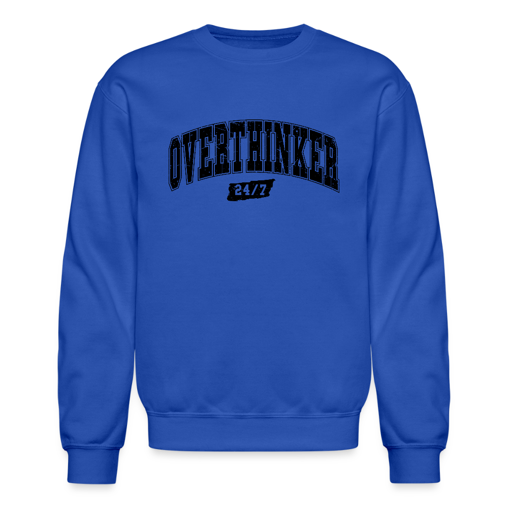 Overthinker 24/7 Sweatshirt – Funny Cozy Gift - royal blue