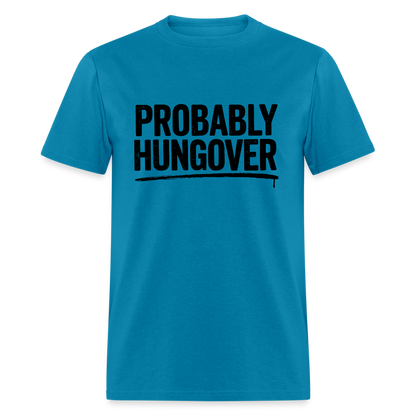 Probably Hungover T-Shirt - turquoise