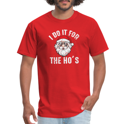 I Do It for the Ho's (Christmas) Funny Santa T-Shirt - red