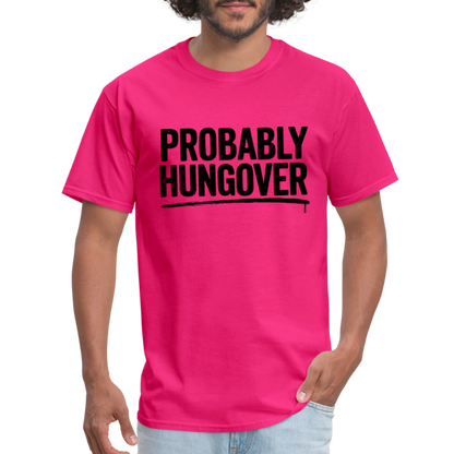 Probably Hungover T-Shirt - fuchsia