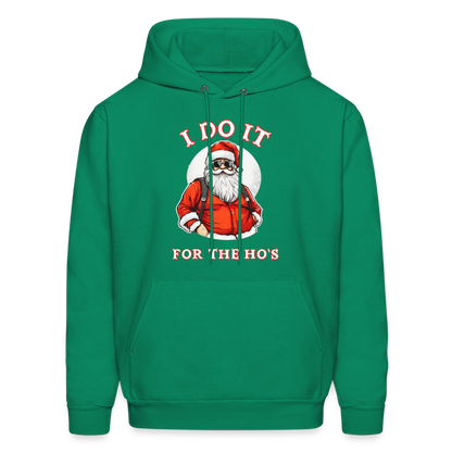 Santa - I Do It for the Ho's Hoodie - kelly green