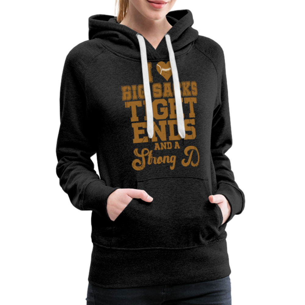 I Heart Big Sacks Tight Ends and A Strong D Women’s Premium Hoodie (Football Season) - charcoal grey