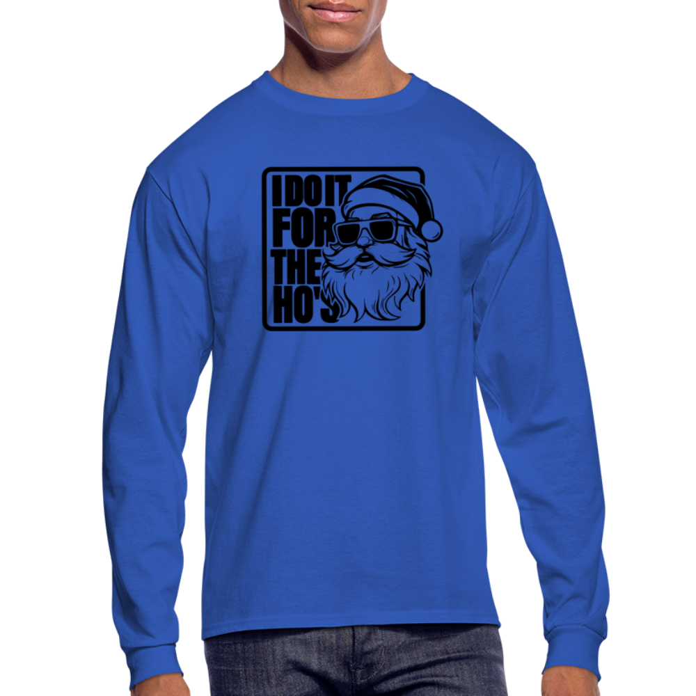 I Do It for the Ho's Funny Christmas Santa Long Sleeve T-Shirt - royal blue