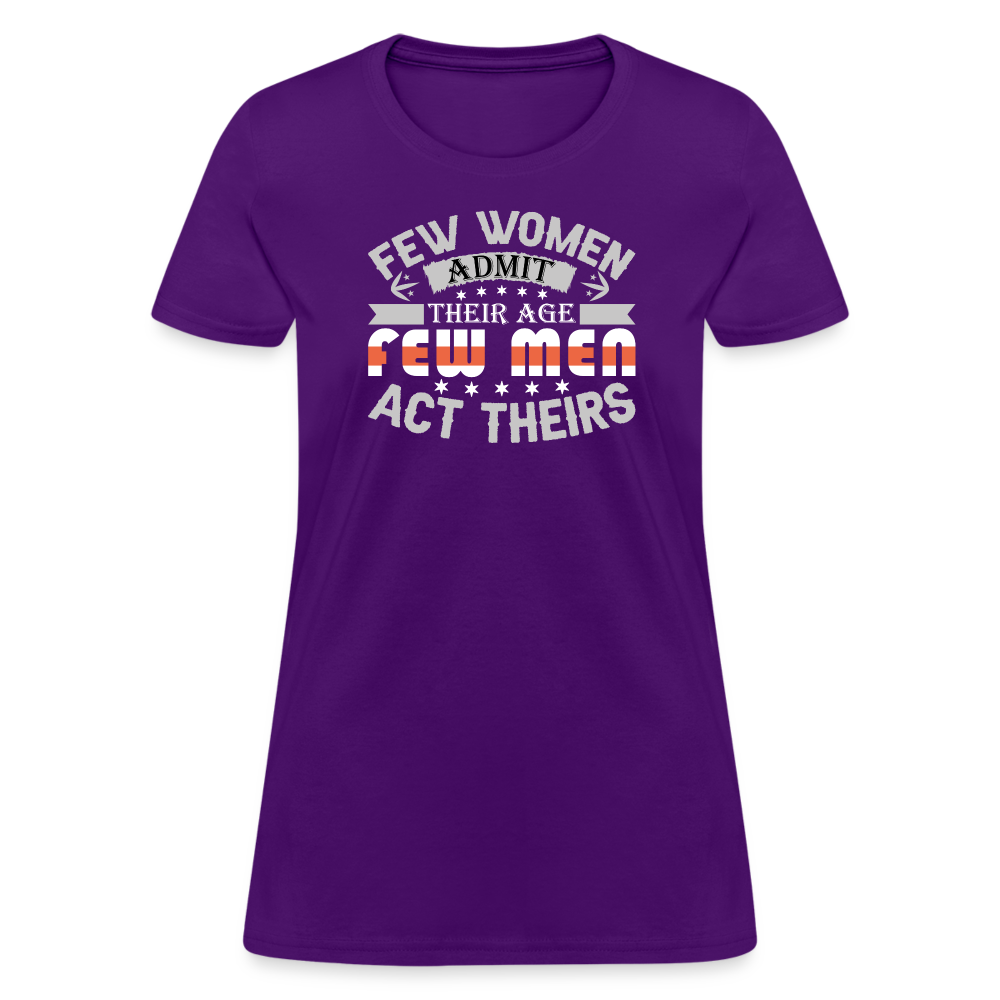 Few Women Admit Their Age, Few Men Act Theirs Women's Contoured T-Shirt - purple