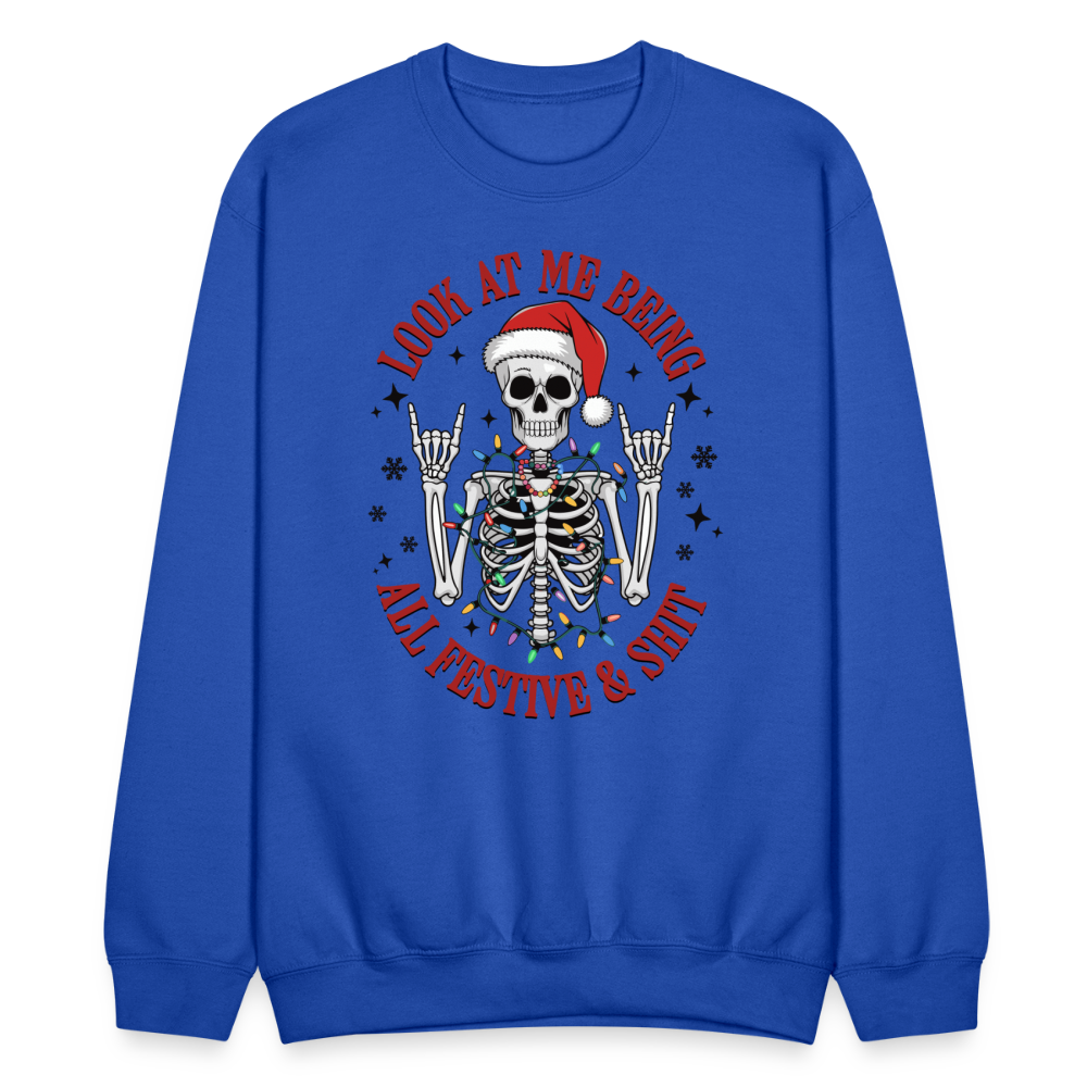 Look At Me Being All Festive and Shit (Christmas) Sweatshirt - royal blue