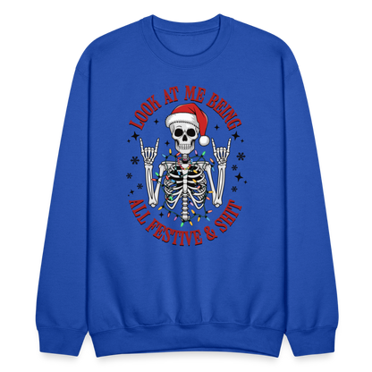 Look At Me Being All Festive and Shit (Christmas) Sweatshirt - royal blue