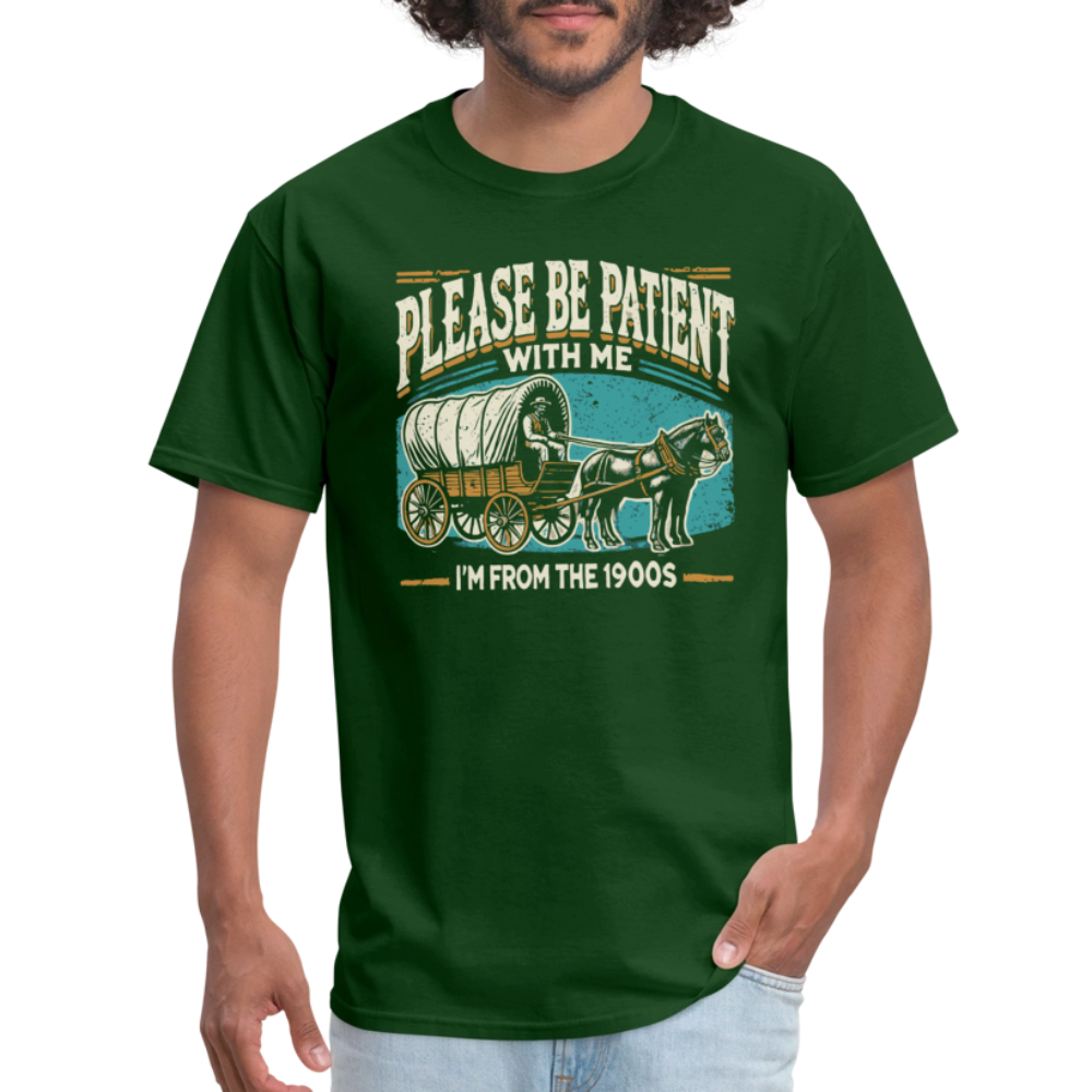 Please Be Patient With Me I'm From the 1900s T-Shirt - forest green