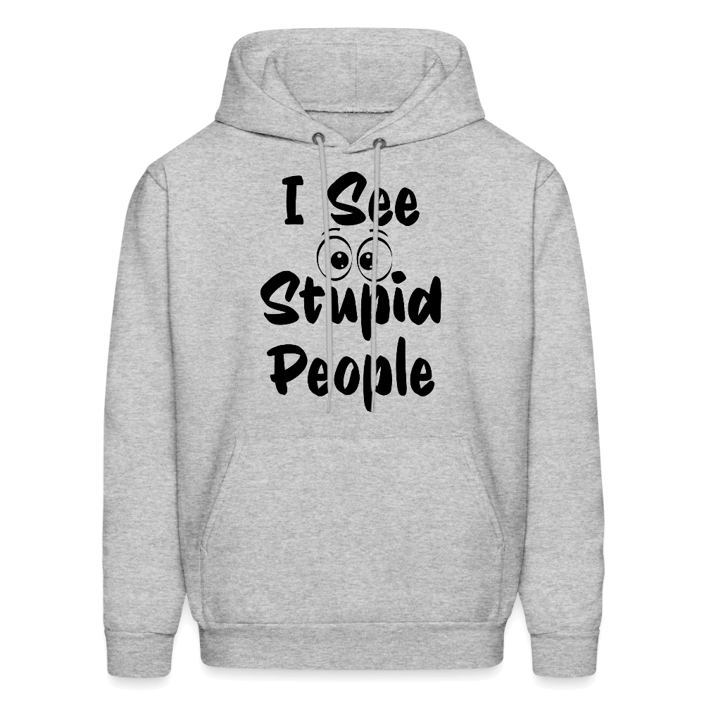 I See Stupid People Hoodie Color: heather gray