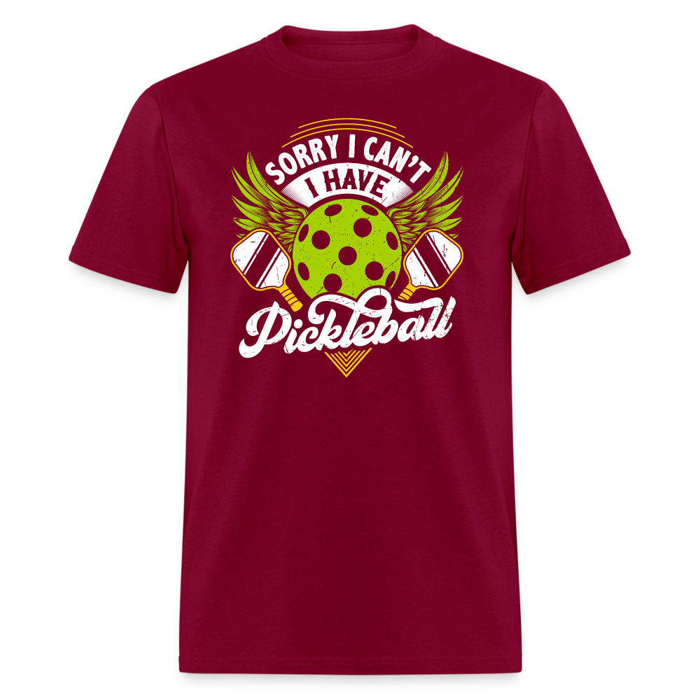 Sorry I can't I Have Pickleball T-Shirt - burgundy