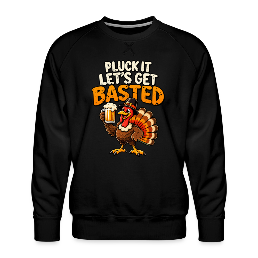 Pluck It Let’s Get Basted Men’s Premium Sweatshirt - black