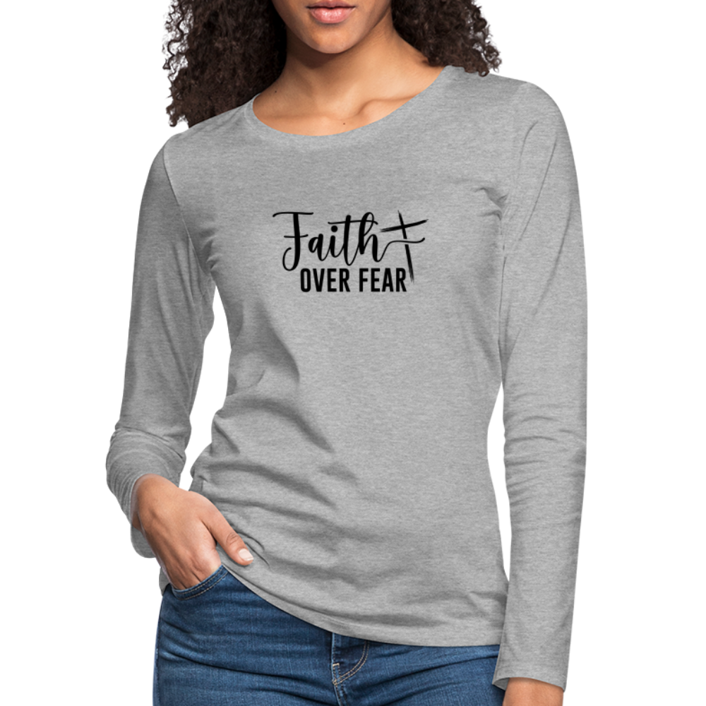 Faith Over Fear Women's Premium Long Sleeve T-Shirt - heather gray