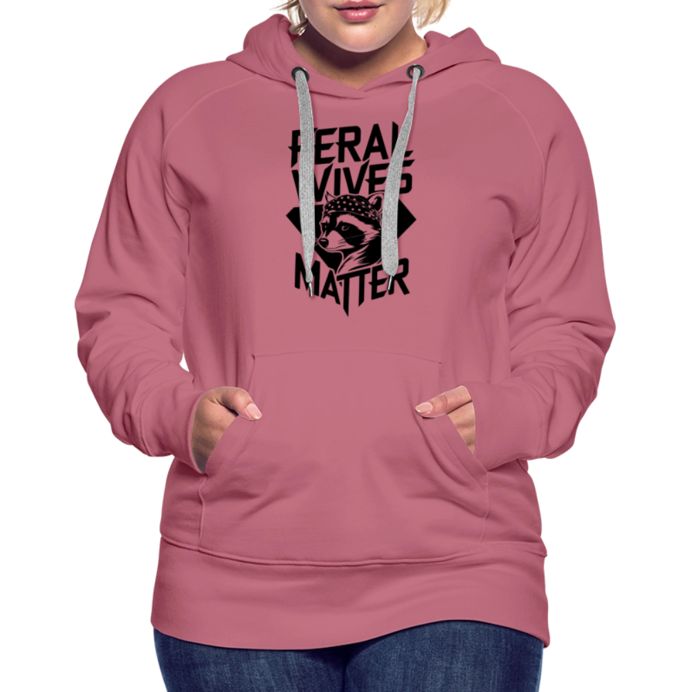 Feral Wives Matter Women’s Premium Hoodie - mauve