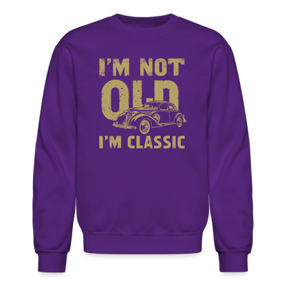 I'm Not Old I'M Classic Sweatshirt - purple