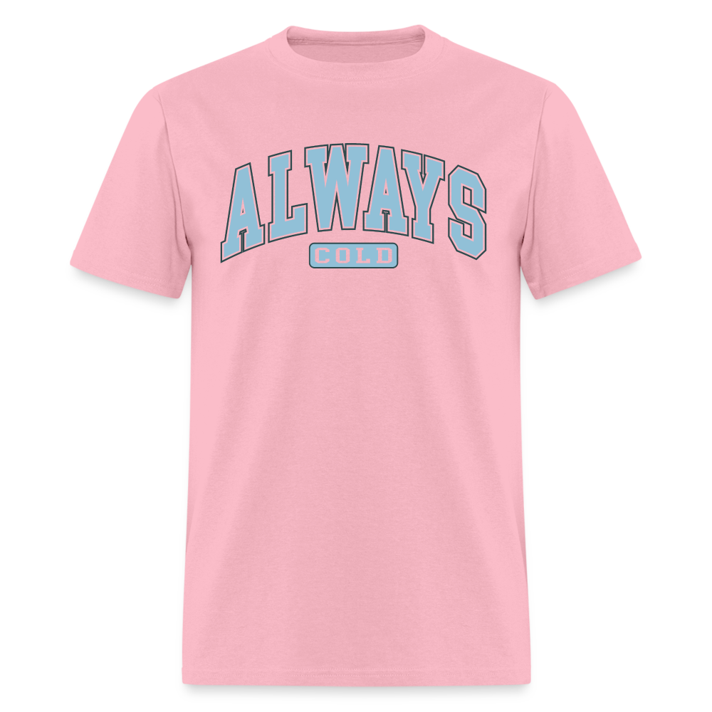 Always Cold T-Shirt - pink