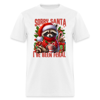 Sorry Santa I've Been Feral T-Shirt - white