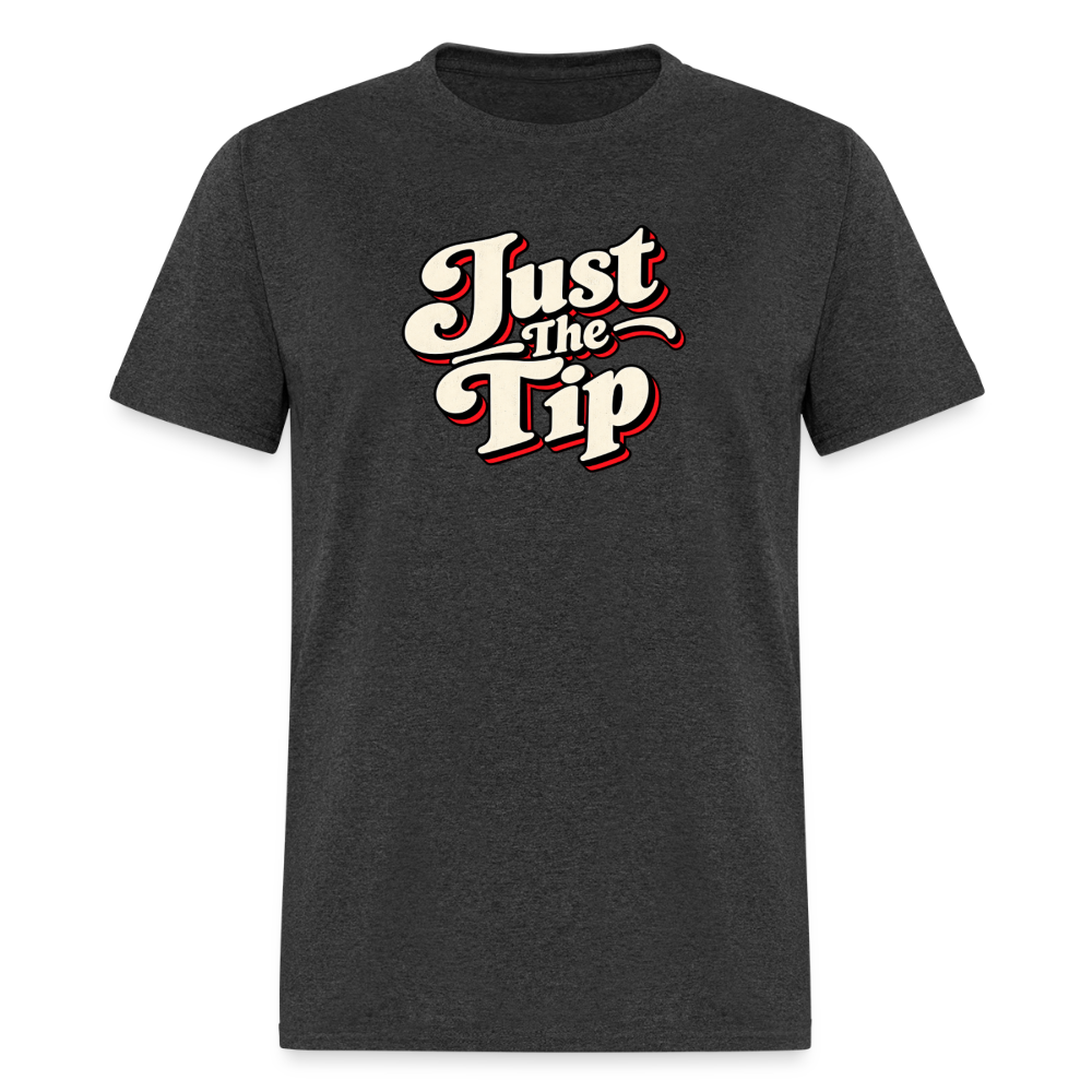 Just the Tip Funny Adult Humor T-Shirt Color: Heather Black