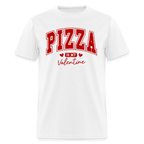 Pizza is my Valentine T-Shirt