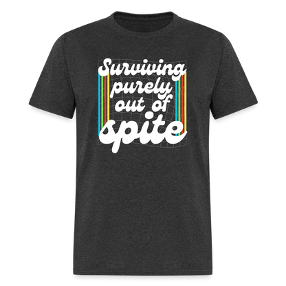 Surviving Purely Out Of Spite T-Shirt - heather black