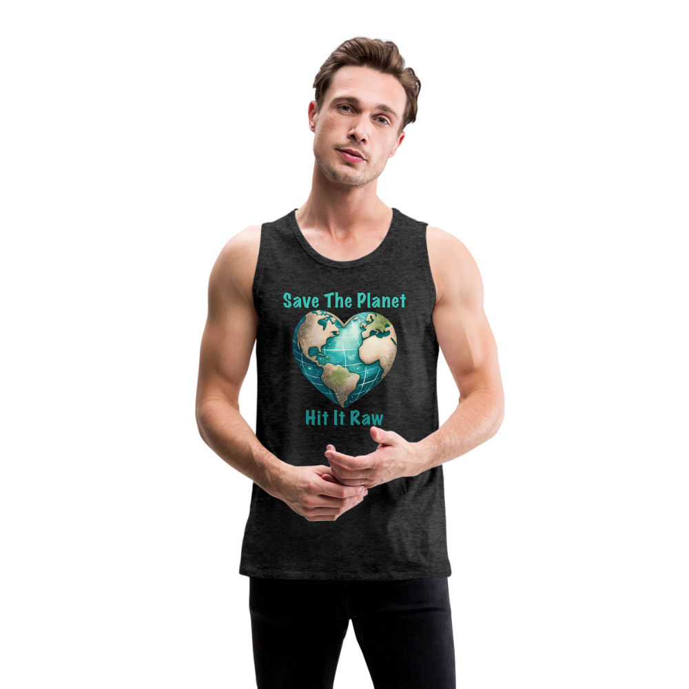 Save The Planet Hit It Raw Men’s Premium Tank Top (Funny Environmental Awareness) - charcoal grey