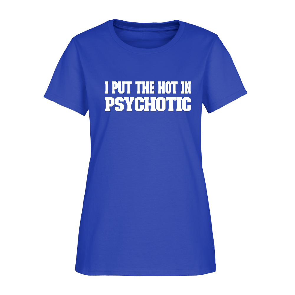 I Put The HOT in PsycHOTic Women's T-Shirt (White Letters) - royal blue