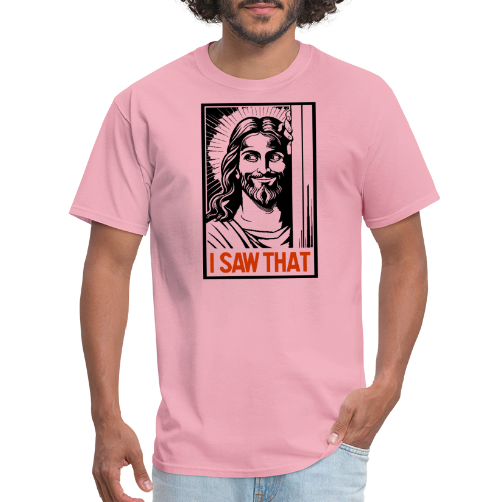 I Saw That (Jesus Saw That, Smirk) T-Shirt - pink