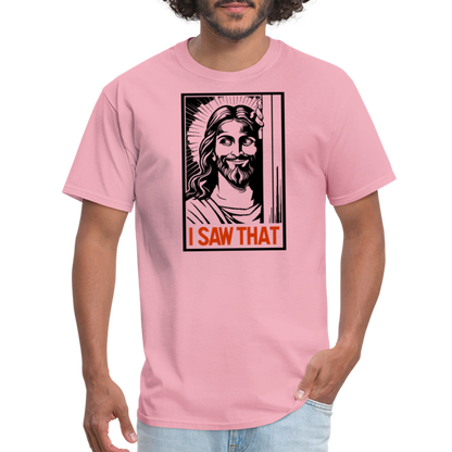 I Saw That (Jesus Saw That, Smirk) T-Shirt - pink