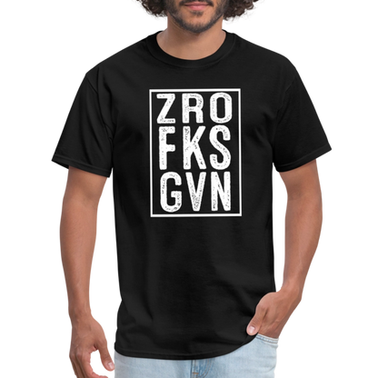 ZRO FKS GVN (Zero Fucks Given) T-Shirt - black