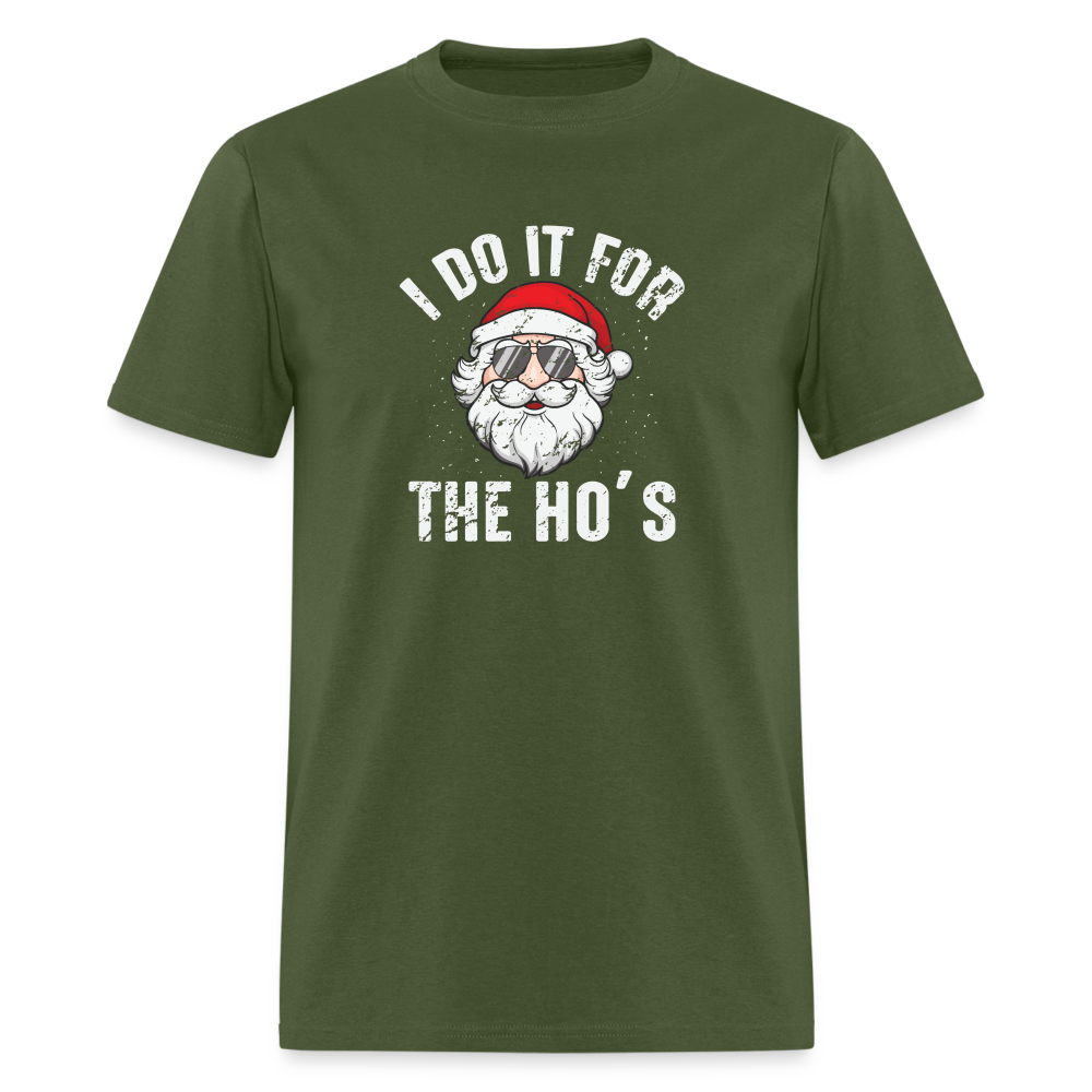 I Do It for the Ho's (Christmas) Funny Santa T-Shirt - military green