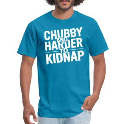 Chubby and Harder to Kidnap T-Shirt - turquoise