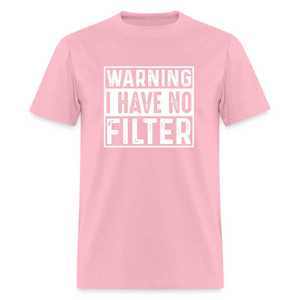 Warning I Have No Filter T-Shirt - pink